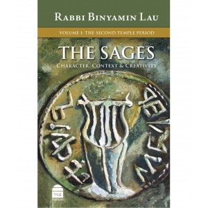 The Sages, Volume 1: The Second Temple Period – Rabbi Binyamin Lau (Hardcover) Jewish Books